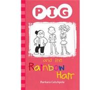 PIG and the Rainbow Hair by Catchpole Barbara Barbara Catchpole (Auteur)