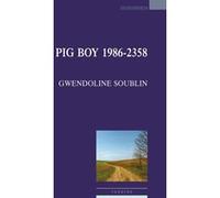 Pig boy 1986-2358 Gwendoline Soublin (Auteur)