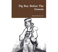 Pig Boy Before The Genesis