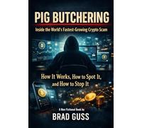 Pig Butchering Scam: Inside the World's Fastest Growing Crypto-Scam