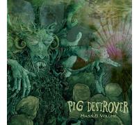 Pig destroyer - Mass & Volume [Import]