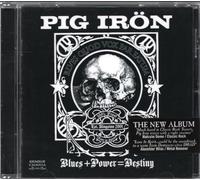 Pig Iron - Blues + Power = Destiny [Import]