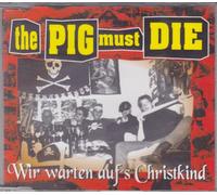 Pig Must die,the - Wir Warten Aufs Christkind