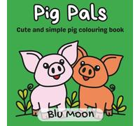 Pig Pals: Cute and simple pig colouring book