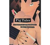 Pig Tales, New Press International Fiction Series Marie Darrieussecq (Auteur)