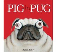 Pig the Pug by Aaron Blabey Aaron Blabey (Auteur)