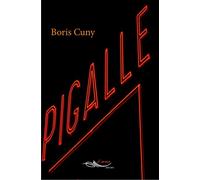 Pigalle - Boris Cuny - 5 Sens Editions - broché - Roman