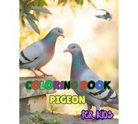 Pigeon Coloring Book: Relaxing Bird-Themed Designs for Creativity, Mindfulness, and Fun: Beautiful Pigeon Illustrations, Easy-to-Color Bird Patterns, and Calming Pages for Kids, Teens, and Adults