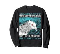 Pigeon de la Fin des Temps Il y a la Fin des Temps, Que Dieu Soit miséricordieux Sweatshirt