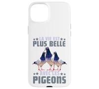 Pigeon La Vie Est Plus Belle avec Les Pigeons Colombophile Coque pour iPhone 15 Plus