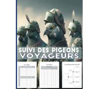 pigeon voyageur la passion des champins: carnet de pigeon voyageur à compléter- Vous pouvez suivre votre pigeons comme un professionnel simplement, ... concours et bien plus encore...)