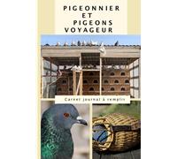 PIGEONNIER ET PIGEONS VOYAGEUR: Carnet de bord colombophile