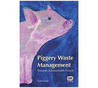 Piggery Waste Management: Towards A Sustainable Future