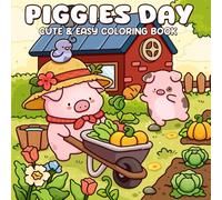 Piggies Day: A Coloring Book for Adults and Teens Featuring Adorable Pig, Whimsical Friends, and Cozy Scenes for Relaxation