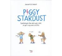 PHEBUS Piggy Stardust : confessions d'un père qui a fait ce qu'il a pu avec sa fille