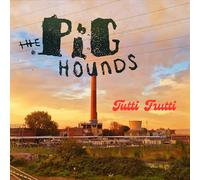 The Pighounds – Tutti Frutti – CD Digipak (Import)