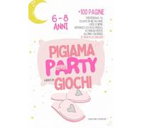 Pigiama Party - Il libro di giochi per ragazze dai 6 ai 8 anni - Attività per una festa in pigiama!: Cosa Preferiresti, Prova a non ridere, Crea il ... ragazze, Risposte più buffe, E MOLTO ALTRO!