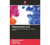 Pigmentação oral: Características clínico-patológicas e revisão da literatura
