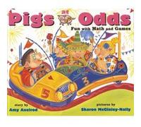 Pigs at Odds Fun with Math and Games by Amy Axelrod Amy Axelrod, Sharon McGinley-Nally (Auteur)