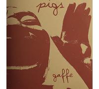 Pigs - Gaffe [Import]