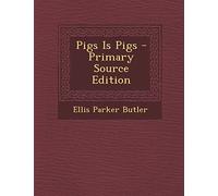 Pigs Is Pigs - Primary Source Edition