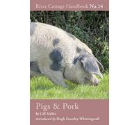 Pigs & Pork: River Cottage Handbook No.14