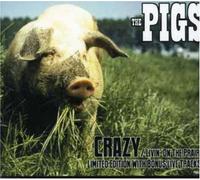 Pigs, The - Crazy [Import]