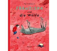Pija Lindenbaum Birgitta Kicherer Franziska und die Wölfe (Relié)