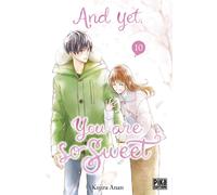 And Yet, You Are So Sweet - Tome 10