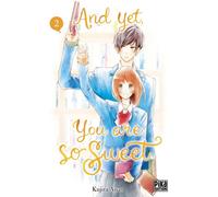 And yet, you are so sweet T02