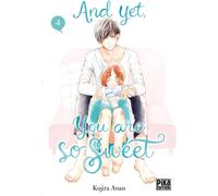 And Yet, You Are So Sweet - Tome 4