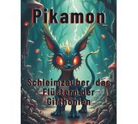 Pikamon : Schleimzauber, das Flüstern der Gifthöhlen