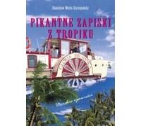 Pikantne Zapiski z Tropików - Stanisław Maria Szczepański (Buch auf Polnisch)