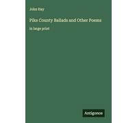 Pike County Ballads and Other Poems: in large print