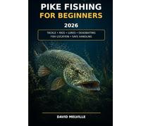 Pike Fishing for Beginners 2026: The Complete Step-by-Step Guide to Tackle, Rigs, Lures, Deadbaiting, Fish Location, Safe Handling and Catching More Pike