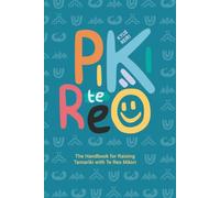 Piki te Reo: The Handbook for Raising Tamariki with Te Reo Māori