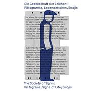 Piktogramme, Lebenszeichen, Emojis: Die Gesellschaft Der Zeichen / Pictograms, Signs Of Life, Emojis: The Society Of Signs