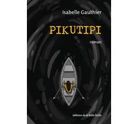 Pikutipi - Isabelle Gauthier - Belle Etoile Eds De La - broché - Roman