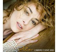 Pilar - L'amore E' Dove Vivo
