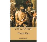 Pilate et Jésus - Giorgio Agamben - Rivages - broché - Essai