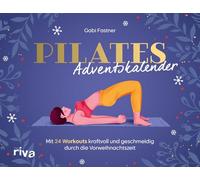 Pilates-Adventskalender: Mit 24 Workouts kraftvoll und geschmeidig durch die Vorweihnachtszeit | Körper straffen, Muskeln tonen, Beweglichkeit verbessern. Home-Workouts für alle