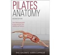 Pilates Anatomy by Karen Clippinger Rael Isacowitz Karen Clippinger (Auteur)