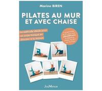 Pilates Au Mur Et Avec Chaise - La Méthode Idéale Pour Un Corps Tonique En Douceur À La Maison