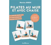 Pilates au mur et avec chaise La méthode idéale pour un corps tonique en douceur à la maison - Marine Biren - Jouvence - broché - Guide