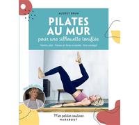 Audrey Brun – Pilates au mur – Pour une silhouette tonifiée – Broché