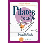 Pilates du matin Faire le plein d'énergie et illuminer sa journée - Lugdivine Meytre - Jouvence - broché - Guide