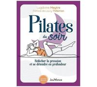 Pilates Du Soir - Relâcher La Pression Et Se Détendre En Profondeur