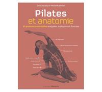 Pilates et anatomie - 25 postures essentielles analysées, expliquées et illustrées