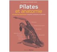 Pilates et anatomie - 25 postures essentielles analysées, expliquées et illustrées
