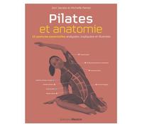 Pilates et anatomie - 25 postures essentielles analysées, expliquées et illustrées - Joni Jacobs - Medicis Eds - broché - Guide